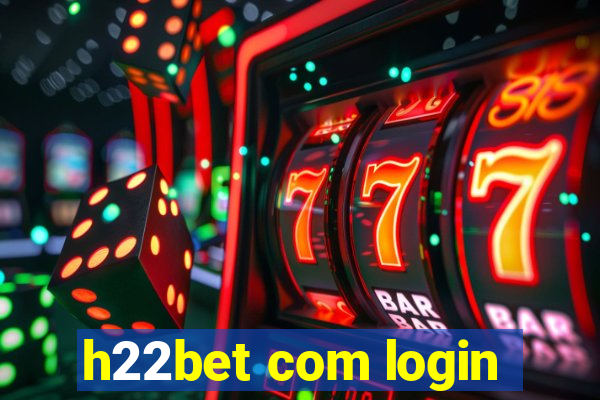 h22bet com login